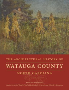 The Architectural History of Watauga County, North Carolina, edited by J. Daniel Pezzoni