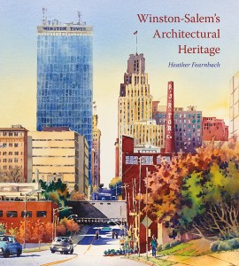 Winston-Salem's Architectural Heritage Forsyth County Historic Resources Commission