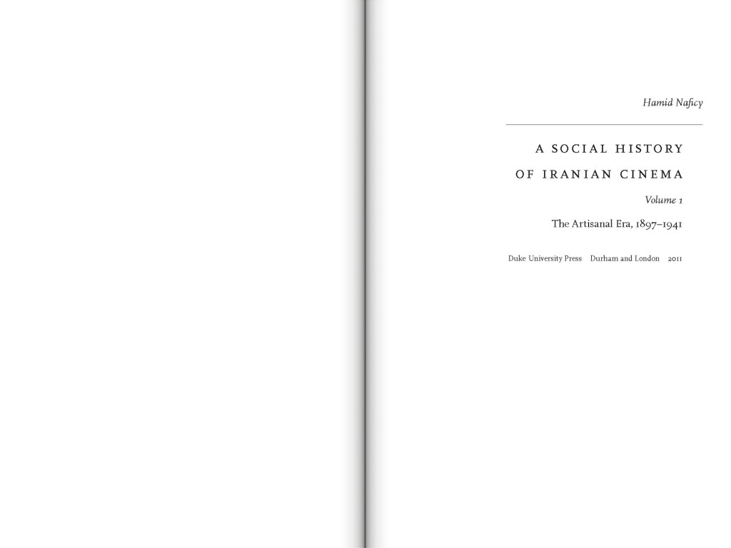 A Social History of Iranian Cinema: The Artisanal Era, 1897–1941, Volume 1, by Hamid Naficy